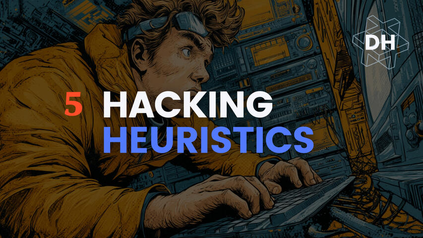 Hacking Heuristics